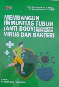 Image of Membangun Immunitas Tubuh (Anti Body) Dalam Upaya Penanggulangan Virus dan Bakteri