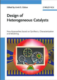Image of Design of Heterogeneous Catalysts
(New Approaches based on Synthesis,
Chracterization and Modeling)
