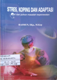 Image of STRES, KOPING, DAN ADAPTASI : teori dan pohon masalah keperawatan