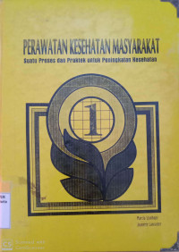 Image of Perawatan Kesehatan Masyarakat : Suatu Proses dan Praktek untuk Peningkatan Kesehatan (Community Health Nursing : Process and
Practise for Promoting Health)