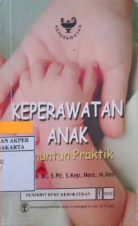 Image of KEPERAWATAN ANAK : Penuntun
Praktik