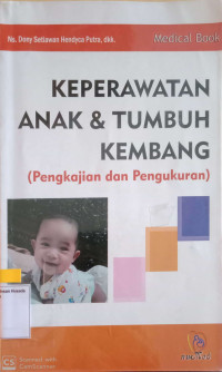 Image of KEPERAWATAN ANAK & TUMBUH KEMBANG (Pengkajian dan Pengukuran)
