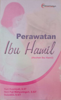 Image of Perawatan Ibu Hamil (Asuhan Ibu Hamil)