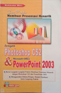 Image of Cara Praktis Membuat Presentasi Menarik dengan Photoshop CS2 & Microsoft Office PowerPoint 2003