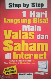 Image of Step by Step, 1 Hari Langsung Bisa! Main Valas dan Saham di Internet