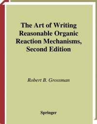 Image of The Art of Writing Reasonable Organic Reaction Mechanisms