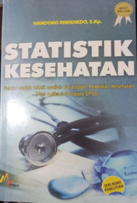 Image of Statistik Kesehatan : Belajar Mudah Teknik Analisis Data Dalam Penelitian Kesehatan (Plus Aplikasi Software SPSS)