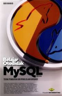 Image of Belajar Otodidak MySQL : Teknik Pembuatan dan Pengelolaan Database Edisi Kedua