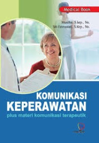 Image of Komunikasi Keperawatan : Plus Materi Komunikasi Terapeutik
