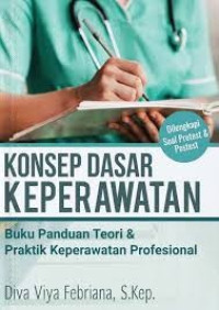 Image of Konsep Dasar Keperawatan : Buku Panduan Teori & Praktik Keperawatan Profesional