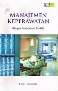 Image of Manajemen Keperawatan : Dengan Pendekatan Praktis