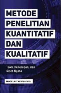 Image of Metode Penelitian Kuantitatif Dan Kualitatif : Teori, Penerapan, dan Riset Nyata