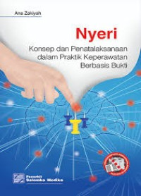 Image of Nyeri: Konsep dan Penatalaksanaan dalam Praktik Keperawatan Berbasis Bukti