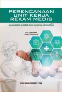 Image of Perencanaan Unit Kerja Rekam Medis : Manajemen Sumber Daya Manusia Kesehatan