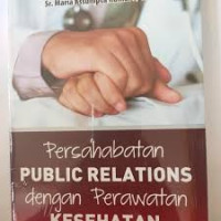 Image of Persahabatan Public Relations Dengan Perawatan Kesehatan : Teori dan Praktik