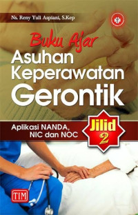 Image of Buku Ajar Asuhan Keperawatan Gerontik Aplikasi NANDA, NIC dan NOC, Jilid 2