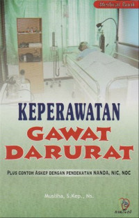 Image of Keperawatan Gawat Darurat plus contoh Askep dengan Pendekatan NANDA, NIC, NOC
